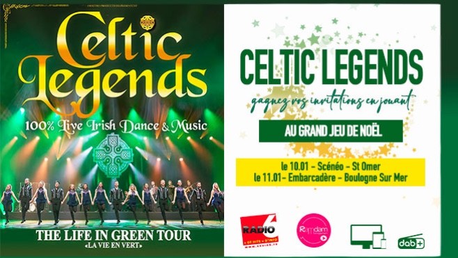 Grand jeu de noël - Radio 6 vous invite au spectacle de Celtic Légends à St Omer et Boulogne Sur Mer