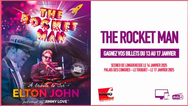 Radio 6 vous invite au spectacle THE ROCKET MAN a Scénéo et au Touquet