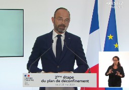 Phase 2 du déconfinement : les annonces d'Edouard Philippe