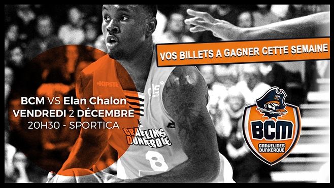 GAGNEZ VOS PLACES POUR BCM / ELAN CHALON