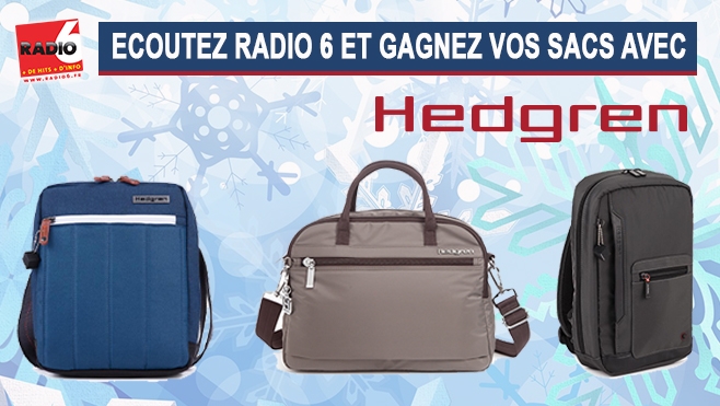 GAGNEZ VOS SACS HEDGREN AVEC RADIO 6