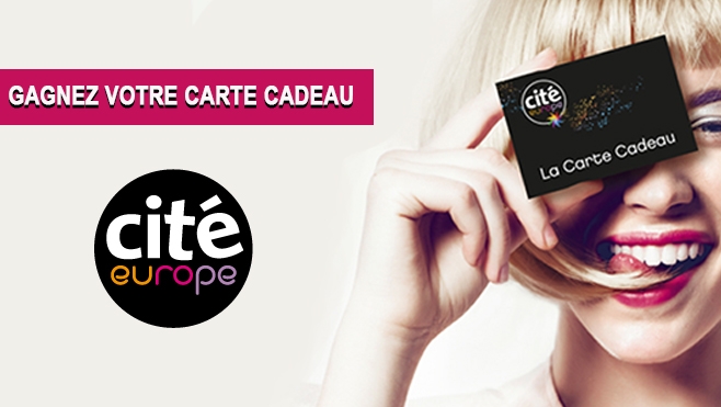 GAGNEZ VOTRE CARTE CADEAU DE 50€ AVEC CITE EUROPE