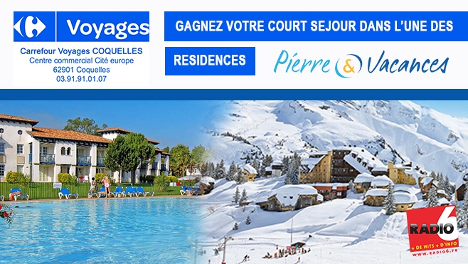 GAGNEZ VOTRE COURT SEJOUR PIERRE ET VACANCES AVEC CARREFOUR VOYAGES COQUELLES