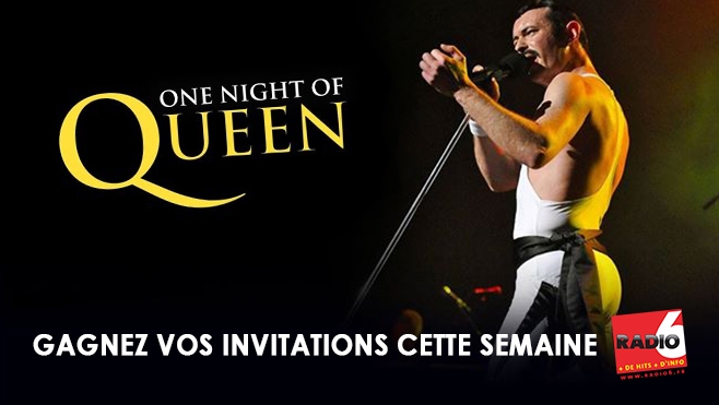 GAGNEZ VOS INVITATIONS POUR ONE NIGHT OF QUEEN