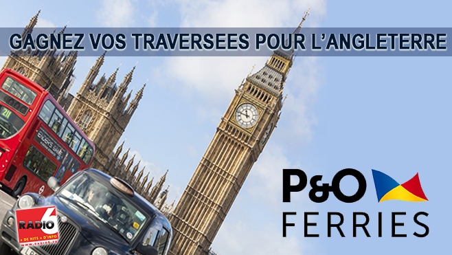 GAGNEZ VOS TRAVERSEES POUR L'ANGLETERRE AVEC LA P&O FERRIES