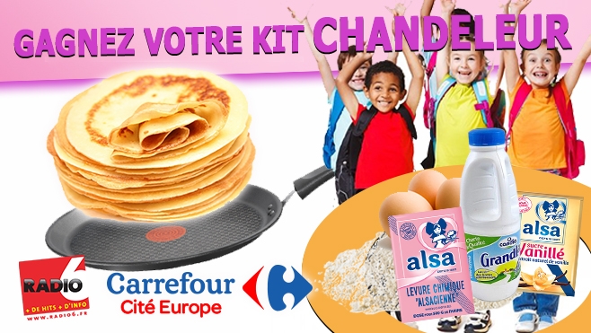 GAGNEZ VOTRE KIT CHANDELEUR AVEC CARREFOUR CITE EUROPE