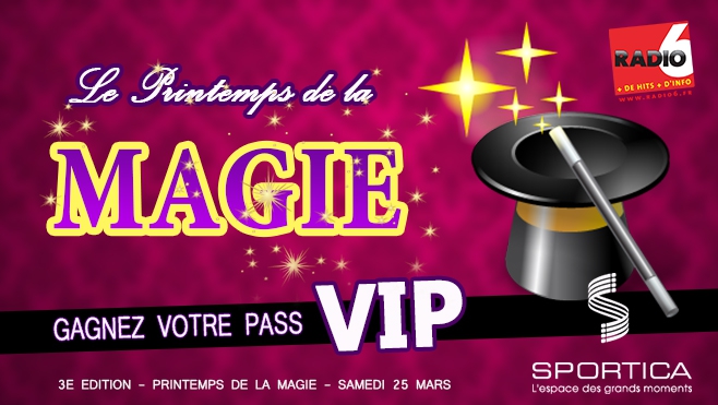 GAGNEZ VOS PASS VIP POUR LE PRINTEMPS DE LA MAGIE