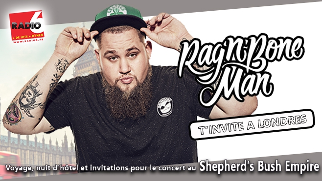 GAGNEZ VOTRE VOYAGE A LONDRES POUR LE CONCERT DE RAG N BONE MAN