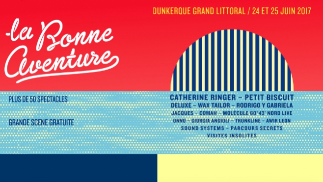 A Dunkerque, le festival La Bonne Aventure, c'est les 24 et 25 juin !