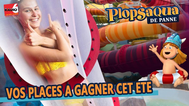 GAGNEZ VOS ENTREES POUR PLOPSAQUA