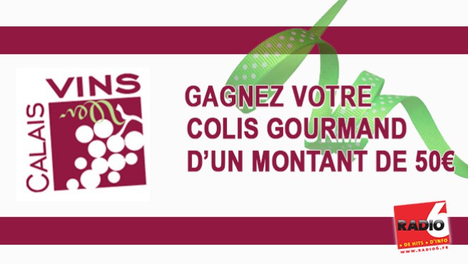 Calais Vins vous offre vos paniers gourmands de 50 et 200€ !!!