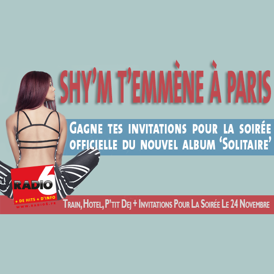 Cette semaine, Radio 6 t'emmène à Paris pour le lancement officiel du Nouvel Album de Shy'm