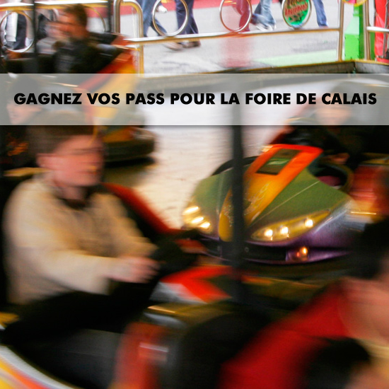 Gagnez vos Pass pour la Foire de Calais