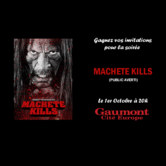 Gagnez vos invitations pour la soirée spéciale MACHETE KILLS au Gaumont Cité Europe