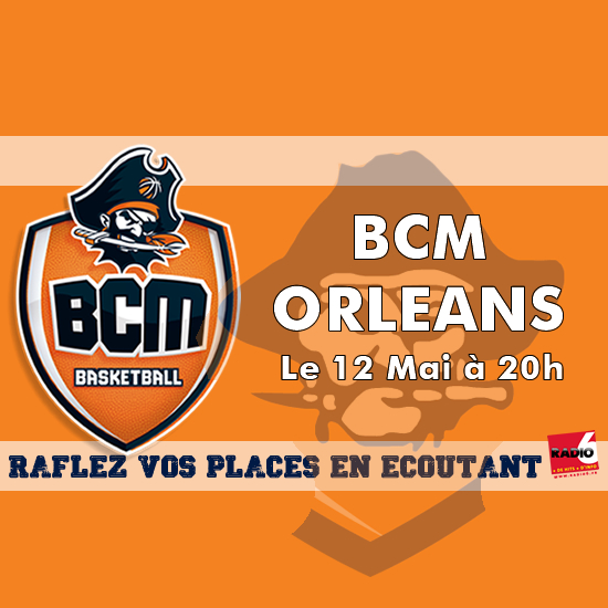 Gagnez vos places pour BCM / ORLEANS