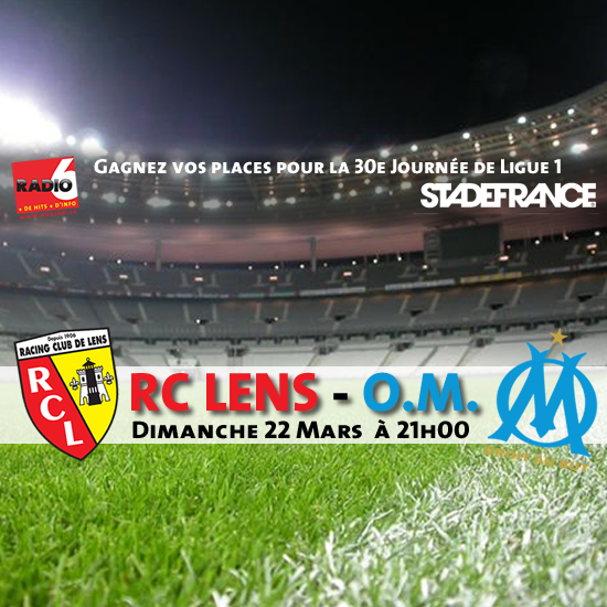 Gagnez vos places pour LENS / MARSEILLE au Stade de France