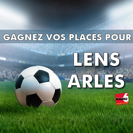 Gagnez vos places pour Lens / Arles