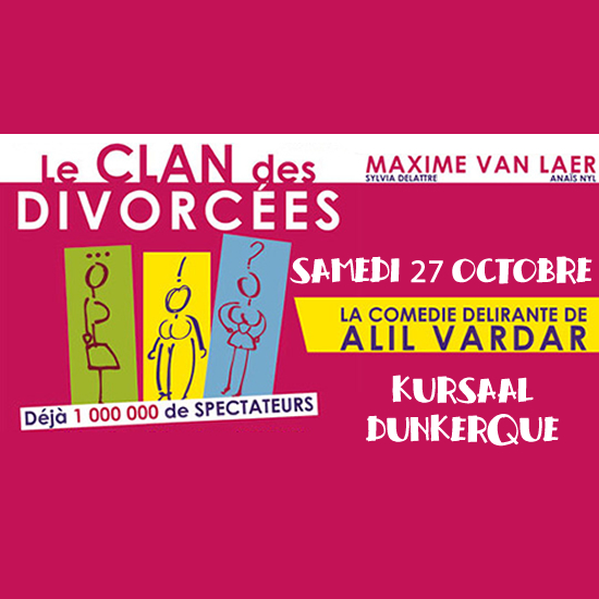 Gagnez vos places pour le clan des divorcés au Kursaal de Dunkerque