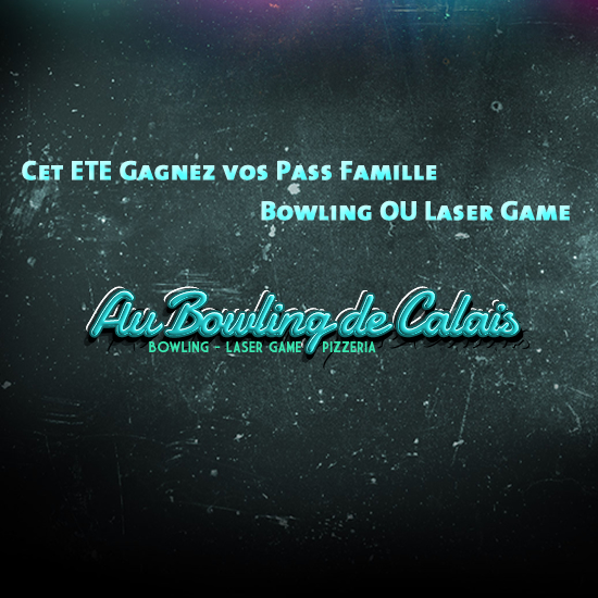 Gagnez vos "Pass Famille" pour le Laser Game de Calais