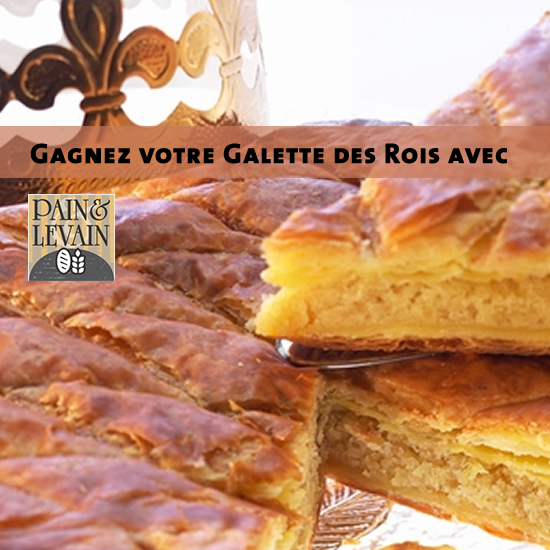 Gagnez votre Galette des Rois avec Pain & Levain