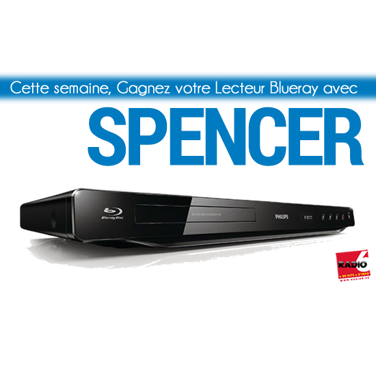 Gagnez votre lecteur Blueray avec les ETS SPENCER