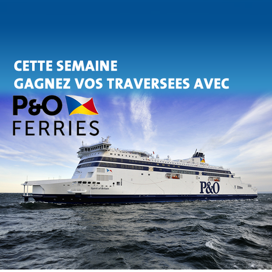 Cet été, gagnez votre traversée pour l'Angleterre avec P&O Ferries