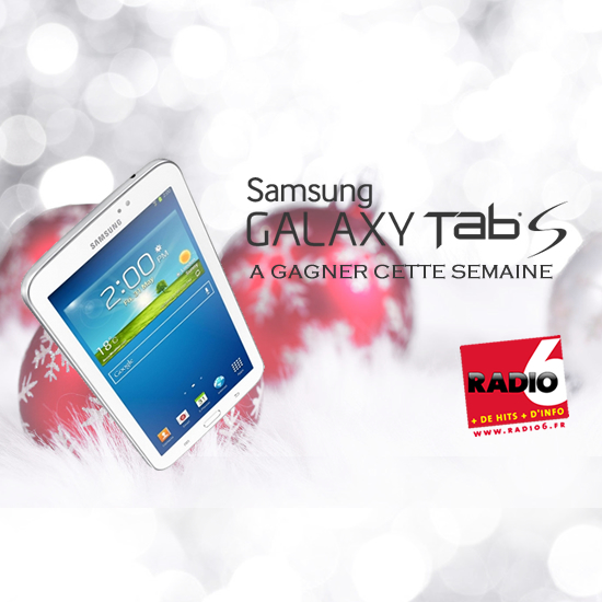 Votre Mini Tab Samsung à gagner cette semaine avec Radio 6