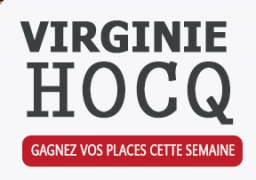 GAGNEZ VOS INVITATIONS POUR VIRGINIE HOCQ A LILLE