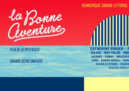 A Dunkerque, le festival La Bonne Aventure, c'est les 24 et 25 juin !