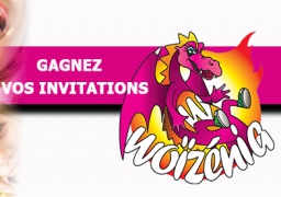 GAGNEZ VOS ENTREES POUR WOIZENIA