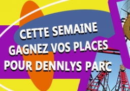 GAGNEZ VOS BILLETS POUR DENNLYS PARC