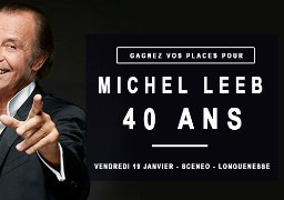 Gagnez vos places pour le spectacle de Michel LEEB au Scénéo