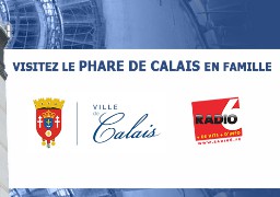 Grimpez en haut du phare de Calais avec Radio 6