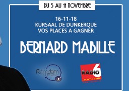 Gagnez vos places pour Bernard Mabille à Dunkerque