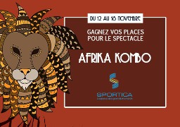 [JEU WEB] - Gagnez vos places pour le spectacle LE NOEL D'AFRIKA COMBO au Sportica de Gravelines