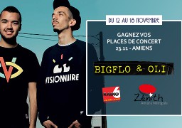 Gagnez vos places pour le concert de Big Flo et Oli à Amiens