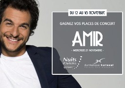 Amir en concert à Dunkerque... Radio 6 vous offre vos places.