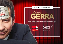 JEU WEB - Gagnez vos places pour le Spectacle de Laurent Gerra à Dunkerque le 6 Novembre