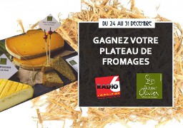 [Jeu Antenne et Jeu Web] Gagnez votre plateau de fromages avec les fromageries Philippe Olivier (LES GAGNANTS)