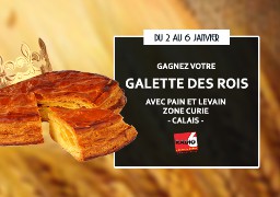 Gagnez votre galette des rois avec Pain et Levain à Calais