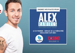 [Jeu Antenne] - Radio 6 vous offre vos places pour le spectacle d'Alex Ramires à Boulogne Sur Mer