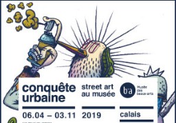 « Conquête urbaine, Street Art au musée », la prochaine exposition événement du Musée des beaux-arts de Calais