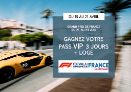 EXCEPTIONNEL - Radio 6 vous offre votre PASS VIP pour le GRAND PRIX DE FRANCE DE FORMULE 1 - LE CASTELLET