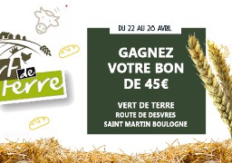 [Jeu Antenne] - Gagnez votre bon de 45€ avec Vert de Terre à St Martin Boulogne