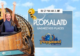 [Jeu Antenne] - Gagnez vos entrées pour Plopsaland