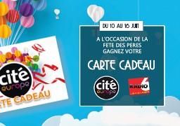 Radio 6 vous offre, à l'occasion de la Fête des Pères, votre carte cadeau Cité Europe