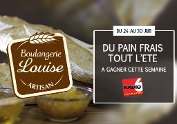 [Jeu Antenne] - Du pain frais tout l'été - Gagnez 2 mois de baguettes avec les boulangeries Louise