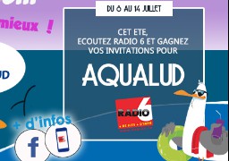 ROUE AUX CADEAUX - Cet été, direction l'Aqualud avec Radio 6