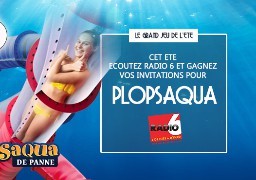 [ROUE AUX CADEAUX] - Plongez dans la féérie aquatique de PLOPSAQUA