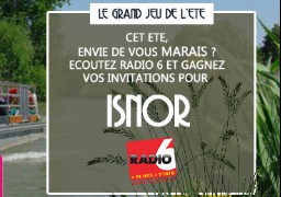 [ROUE AUX CADEAUX] - Envie de vous MARAIS ? Gagnez votre pass ISNOR en écoutant Radio 6